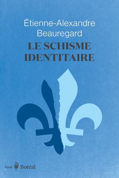 Couverture ebook de Le Schisme identitaire, de Etienne-Alexandre Beauregard