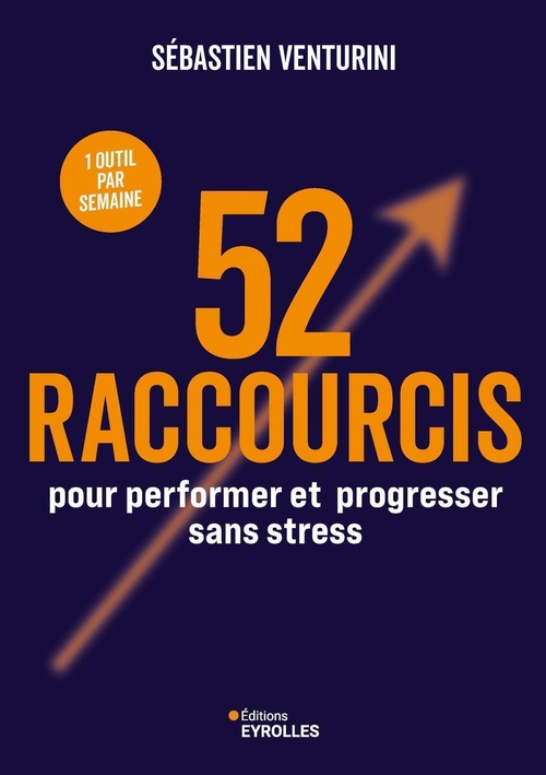 Couverture ebook de 52 raccourcis pour performer et progresser sans stress, de Sébastien Venturini