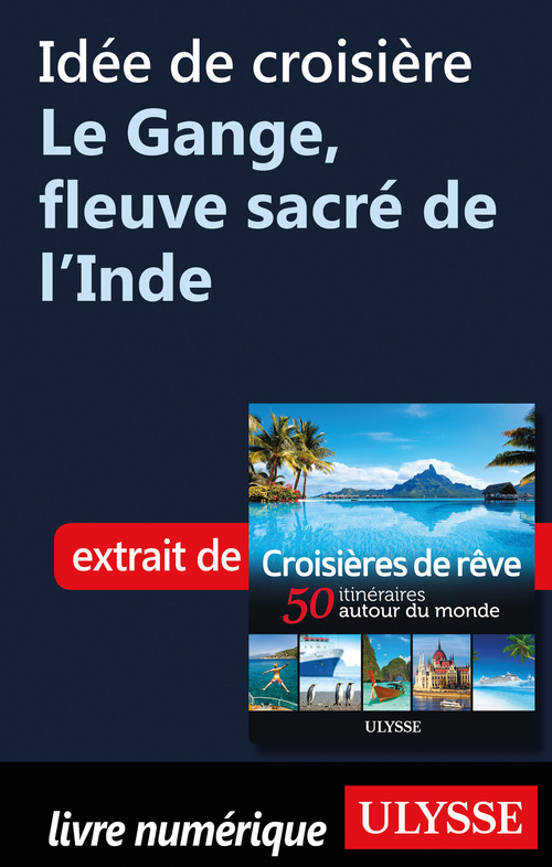Couverture ebook de Idée de croisière - Le Gange, fleuve sacré de l'Inde, de Collectif