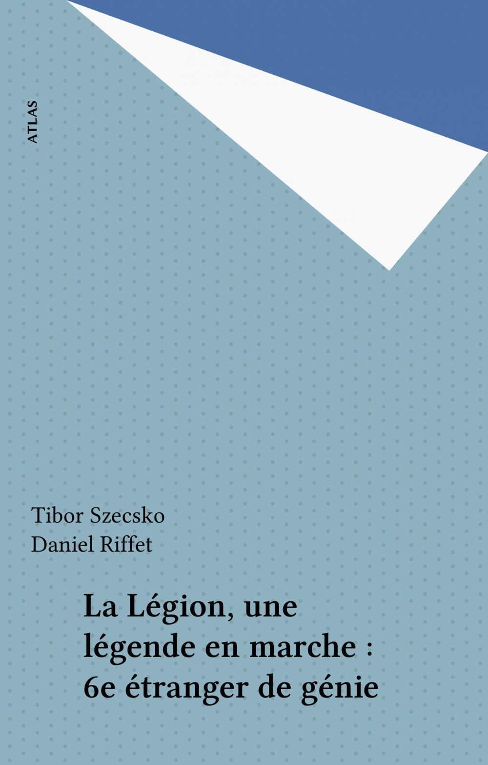 Couverture ebook de La Légion, une légende en marche : 6e étranger de génie, de Tibor Szecsko