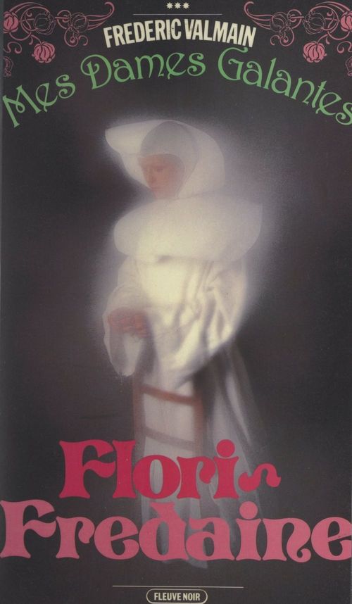 ebook cover of Mes dames galantes (3). Flori-Fredaine, by Frederic Valmain