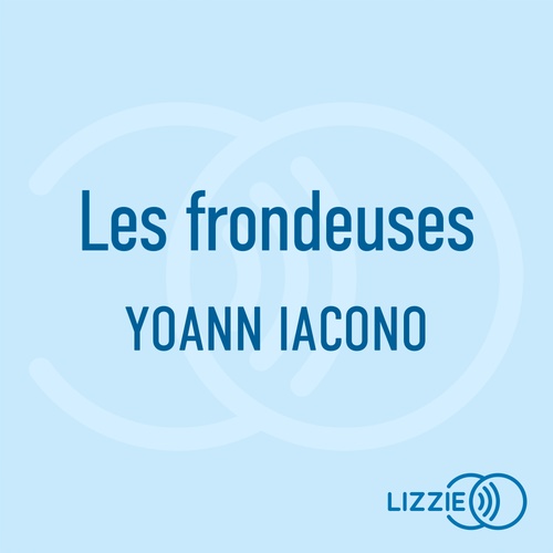 audiobook cover of Les frondeuses, by Yoann Iacono