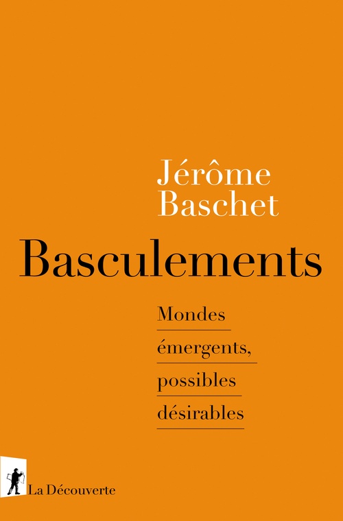 ebook cover of Basculements - Mondes émergents, possibles et désirables, by Jérôme Baschet