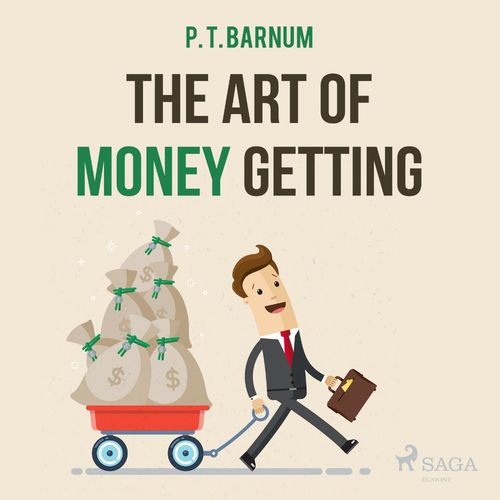 audiobook cover of The Art of Money Getting, by P. T. Barnum