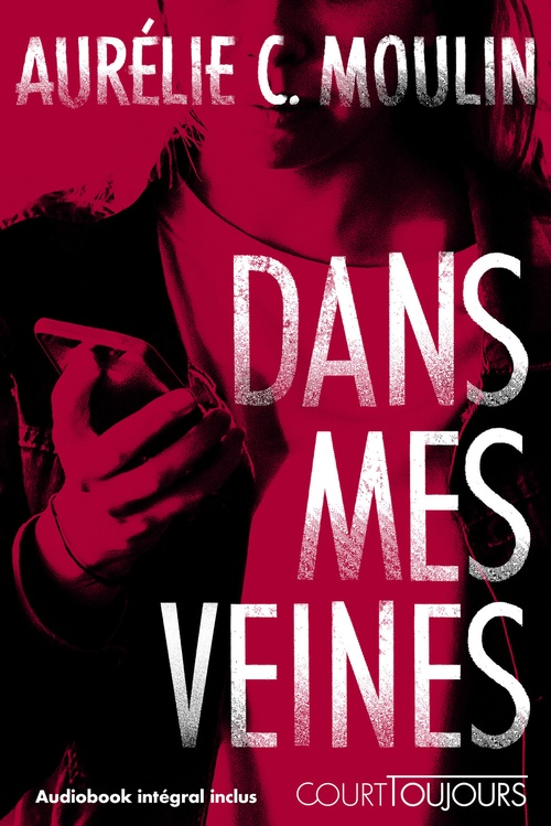 ebook cover of Court toujours : Dans mes veines, by Aurélie C. Moulin