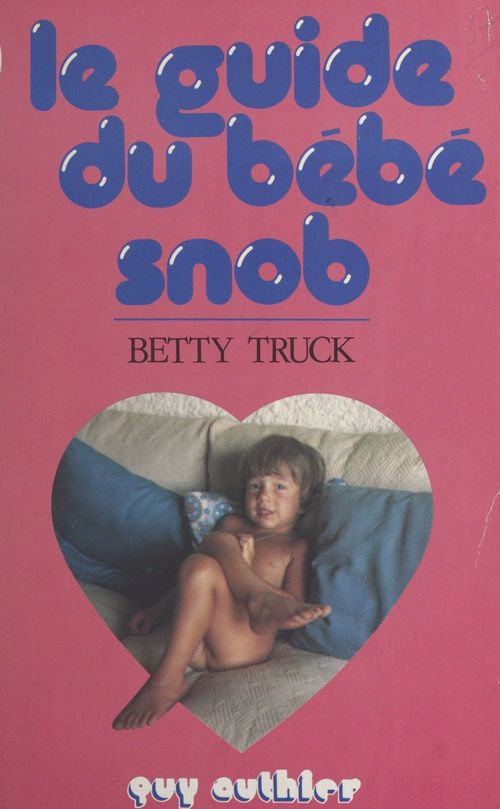 Couverture ebook de Le guide du bébé snob, de Betty Truck