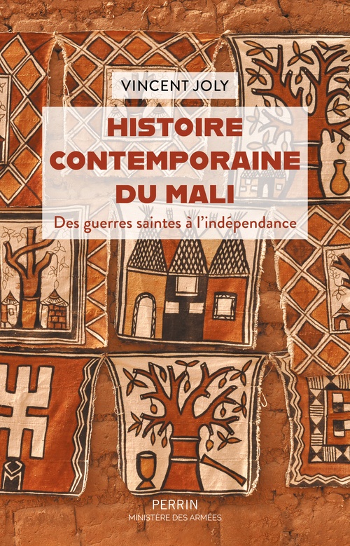 ebook cover of Histoire contemporaine du Mali - Des guerres saintes à l'indépendance, by Vincent Joly