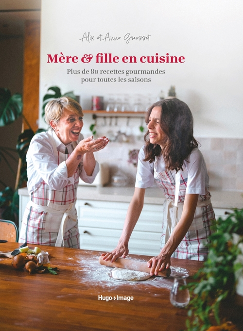 Couverture ebook de Mère & fille en cuisine - Plus de 80 recettes gourmandes pour toutes les saisons, de Alix Grousset