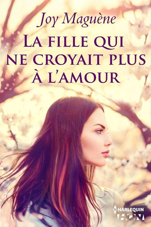 Couverture ebook de La fille qui ne croyait plus à l'amour, de Joy Maguene