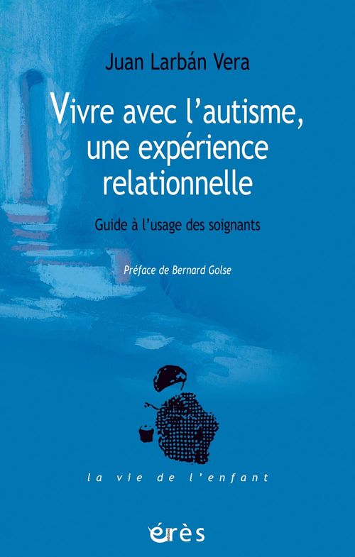 Couverture ebook de Vivre avec l'autisme, une expérience relationnelle, de Juan Larban