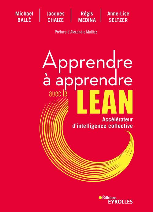 Couverture ebook de Apprendre à apprendre avec le lean, de Michael Ballé, Jacques Chaize, Régis Médina, Anne-Lise Seltzer