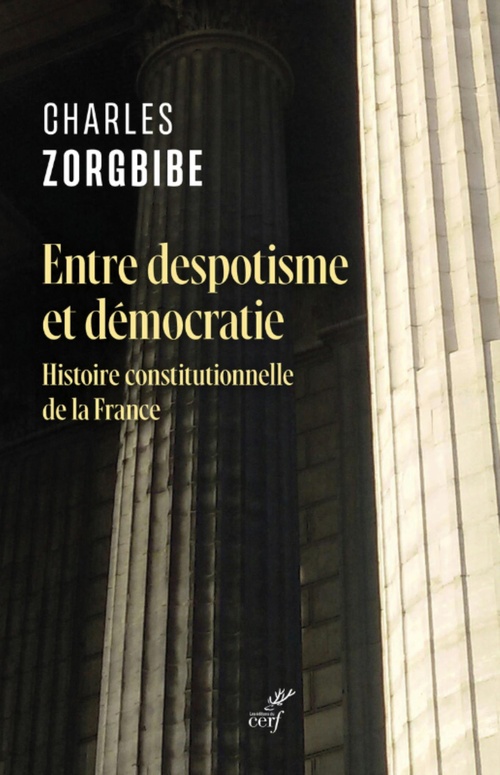 Couverture ebook de ENTRE DESPOTISME ET DEMOCRATIE - HISTOIRE CONSTITUTIONNELLE DE LA FRANCE, de Charles Zorgbibe