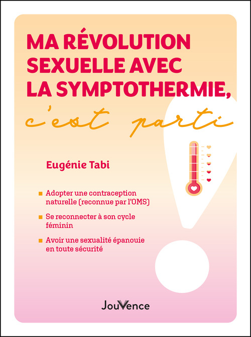 Couverture ebook de Ma révolution sexuelle avec la symptothermie, c´est parti !, de Eugénie Tabi