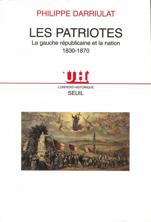 ebook cover of Les Patriotes. La gauche républicaine et la Nation (1830-1870), by Philippe Darriulat