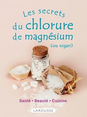 Couverture ebook de Les secrets du chlorure de magnésium (ou nigari), de Collectif