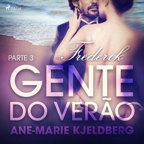 Couverture audiobook de Gente do verão Parte 3: Frederik - Conto Erótico, de Ane-Marie Kjeldberg