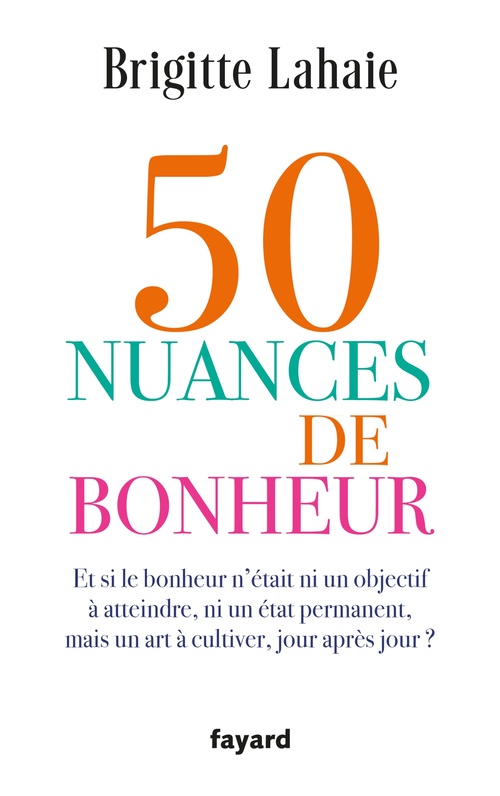 Couverture ebook de 50 nuances de bonheur, de Brigitte Lahaie