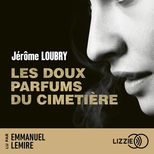 audiobook cover of Les doux parfums du cimetière, by Jérôme Loubry