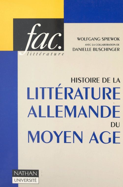 Couverture ebook de Histoire de la littérature allemande du Moyen Âge, de Danielle Buschinger, Wolfgang Spiewok