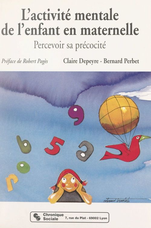 Couverture ebook de L'activité mentale de l'enfant en maternelle : percevoir sa précocité, de Bernard Perbet, Claire Depeyre