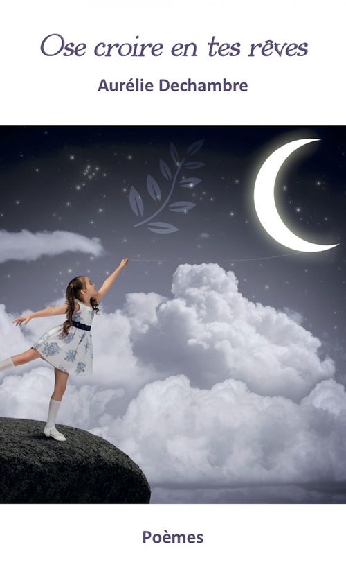 ebook cover of Ose croire en tes rêves, by Aurelie Dechambre