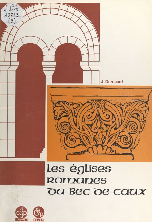 Couverture ebook de Les églises romanes du Bec de Caux, de Jacques Derouard