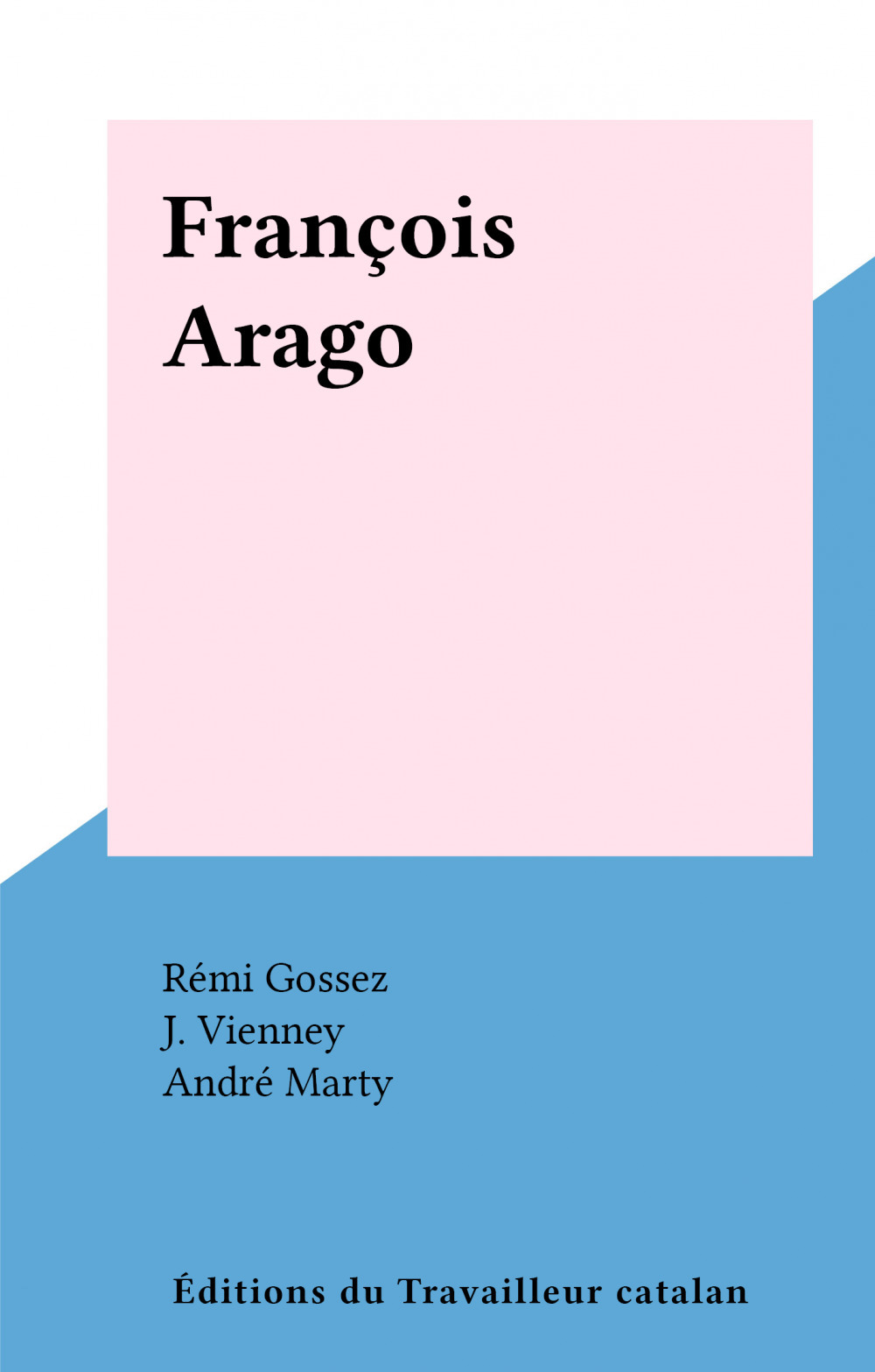 Couverture ebook de François Arago, de J. Vienney, Remi Gossez