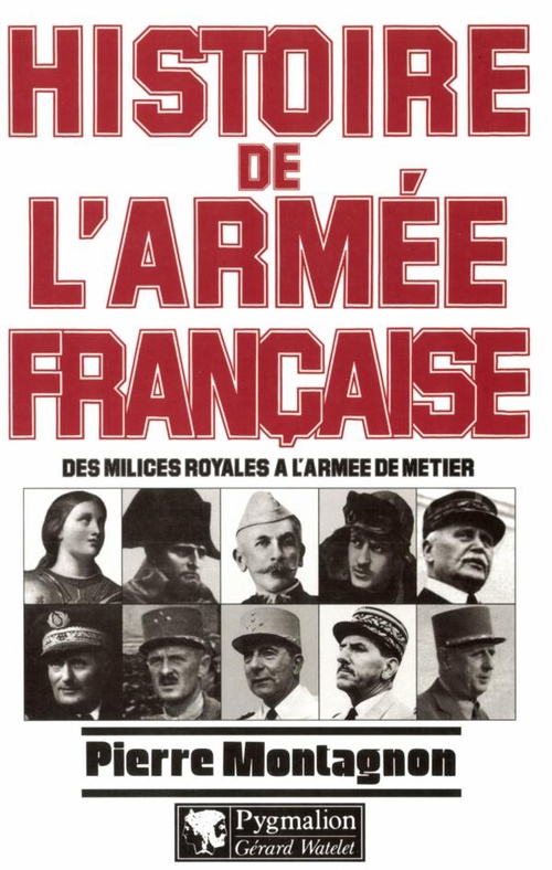 Couverture ebook de Histoire de l'armée Française. Des milices royales à l'armée de Terre, de Montagnon Pierre