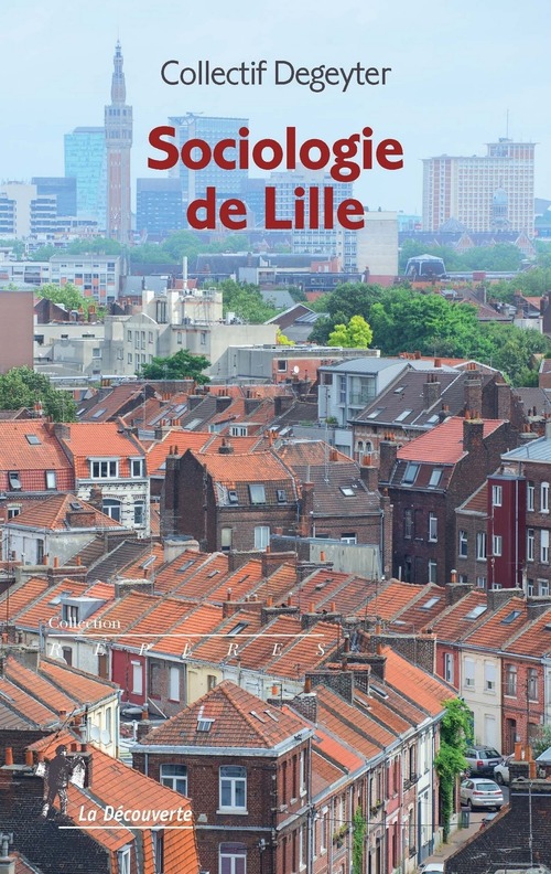 ebook cover of Sociologie de Lille, by Antonio Delfini, Fabien Dessage, Collectif Degeyter - Sociologie de Lille