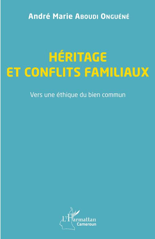 ebook cover of Héritage et conflits familiaux, by André Marie Aboudi Onguéné