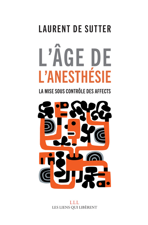 Couverture ebook de L'âge de l'anesthésie, de Laurent De Sutter