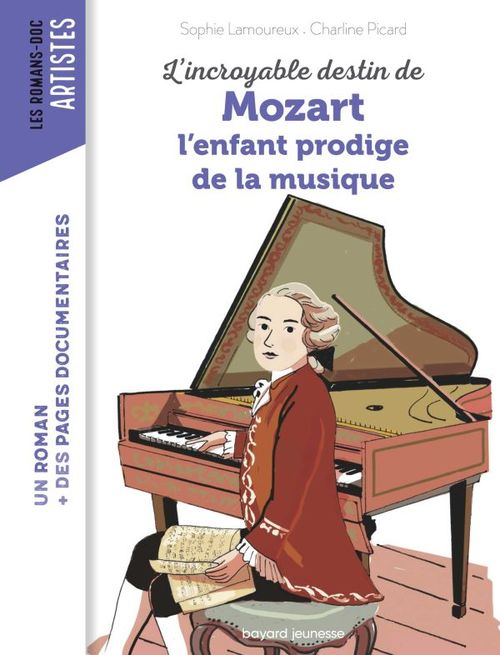 Couverture ebook de L'incroyable destin de Mozart, l'enfant prodige de la musique, de Sophie Lamoureux, Charline Picard