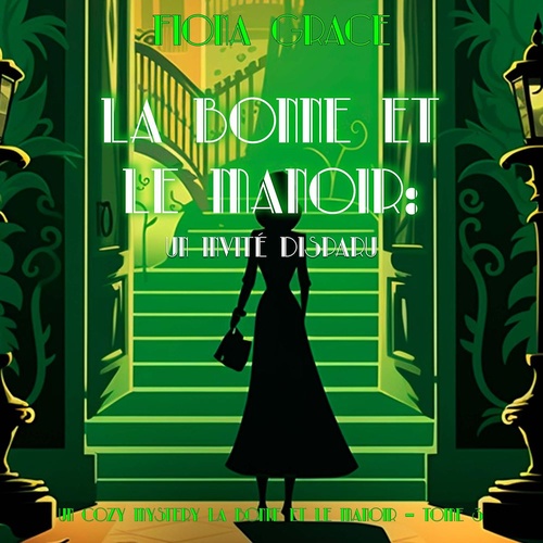 Couverture audiobook de La Bonne et le Manoir : Un Invité Disparu (Un Cozy Mystery La Bonne et le Manoir - Tome 3), de Fiona Grace