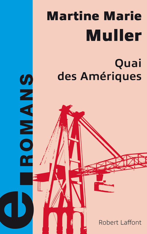 Couverture ebook de Quai des Amériques - e-romans, de Martine-Marie Muller
