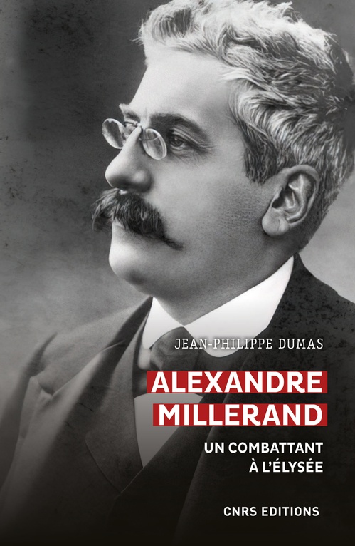 Couverture ebook de Alexandre Millerand - Un combattant à l'Elysée, de Jean-philippe Dumas