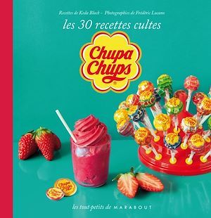 ebook cover of Chupa chup's, les 30 recettes culte, by Isabelle Guerre
