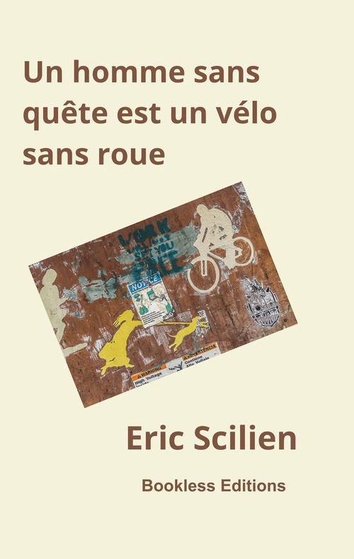 Couverture ebook de Un homme sans quête est un vélo sans roue, de Eric Scilien