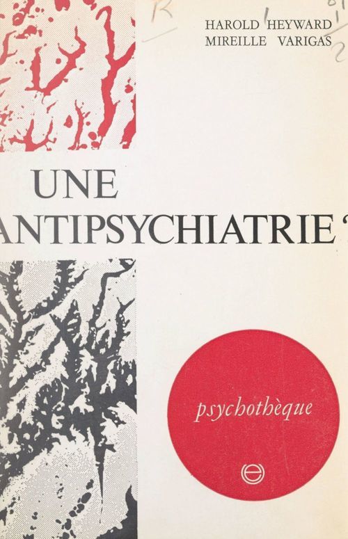 Couverture ebook de Une antipsychiatrie ?, de Harold Heyward, Mireille Varigas