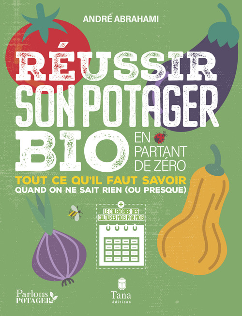 Couverture ebook de Réussir son potager bio en partant de zéro - Tout ce qu'il faut savoir quand on ne sait rien (ou pre, de Andre Abrahami