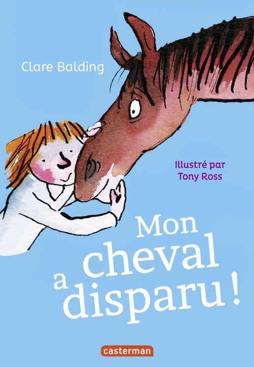 Couverture ebook de Mon cheval très spécial (Tome 2) - Mon cheval a disparu !, de Clare Balding, Tony Ross