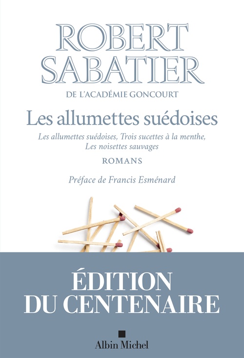 Couverture ebook de Les Allumettes suédoise, Trois sucettes à la menthe, Les Noisettes sauvages, de Robert Sabatier
