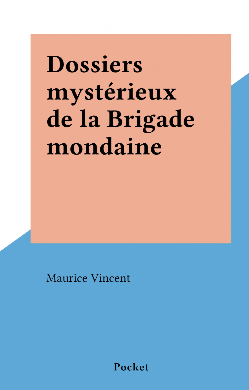 ebook cover of Dossiers mystérieux de la Brigade mondaine, by Maurice Vincent