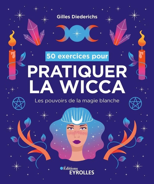 ebook cover of 50 exercices pour pratiquer la wicca, by Gilles Diederichs