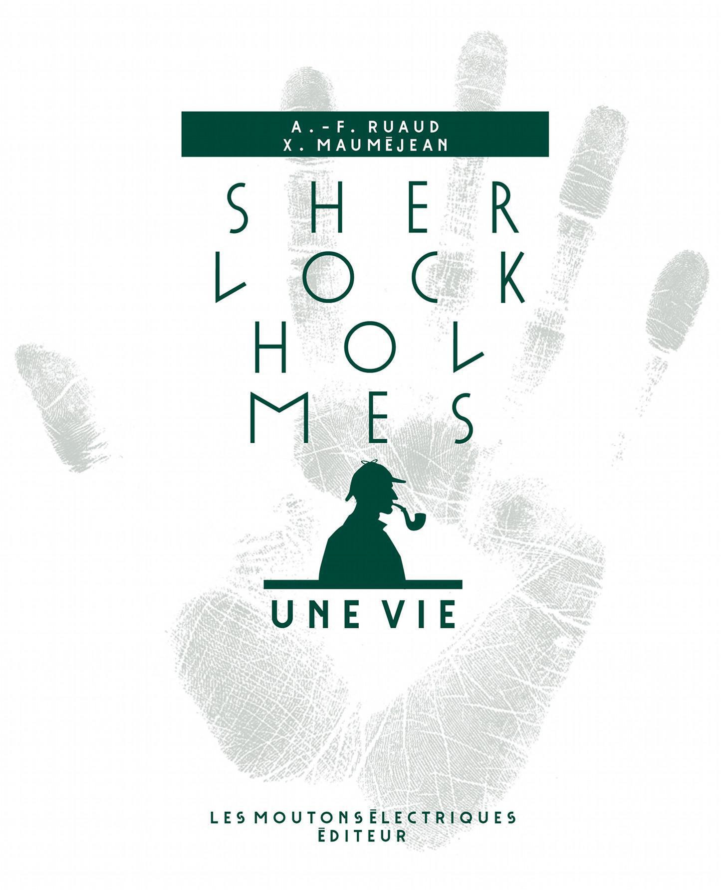 ebook cover of Sherlock Holmes, une vie, by Xavier Mauméjean, André-François Ruaud