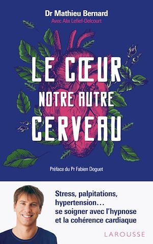 Couverture ebook de Le coeur, notre autre cerveau, de Docteur Mathieu Bernard-Le Bourvellec