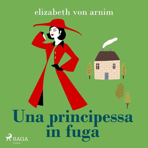 audiobook cover of Una principessa in fuga, by Elizabeth Von Arnim