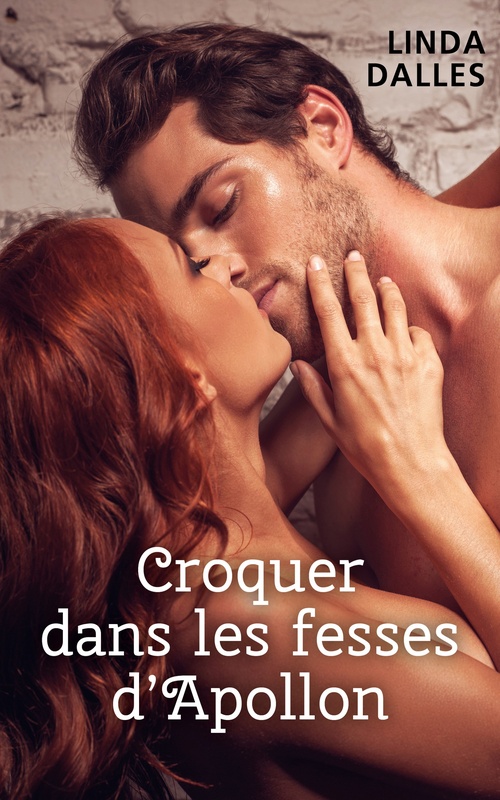 Couverture ebook de Croquer dans les fesses d'Apollon, de Linda Dalles