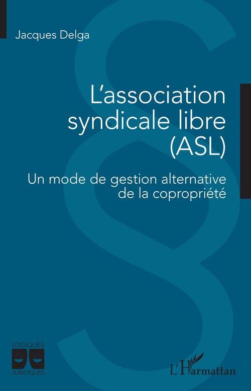 Couverture ebook de L'association syndicale libre (ASL), de Jacques Delga