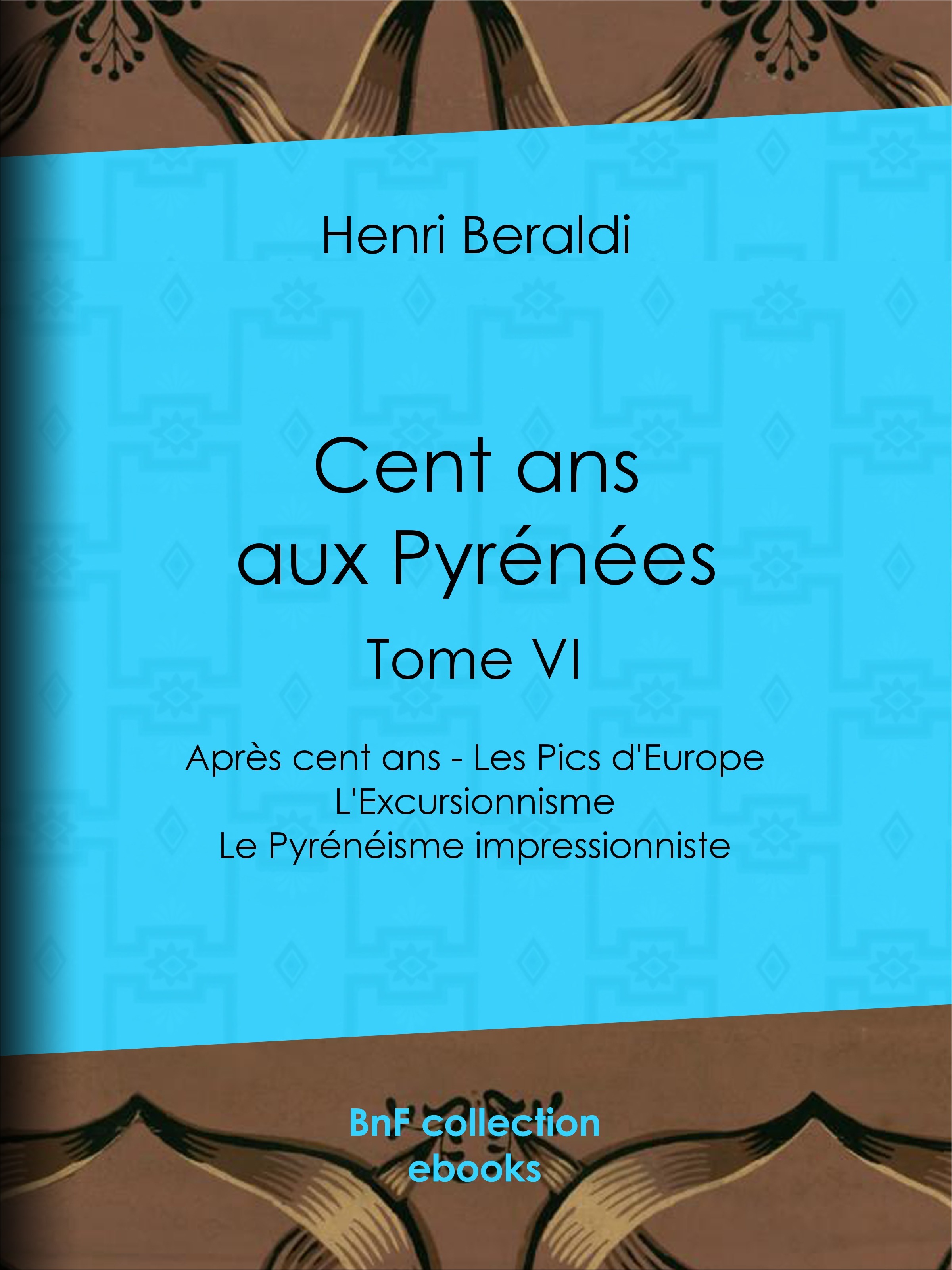 Couverture ebook de Cent ans aux Pyrénées, de Henri Beraldi