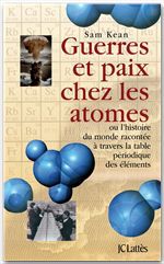 Couverture ebook de Guerres et paix chez les atomes, de Sam Kean
